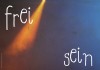 frei sein... - Anja Brunsmann